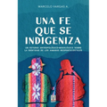 Una Fe Que Se Indigeniza: Un estudio antropológico-misiológico sobre la identidad de los aimaras neopentecostales
