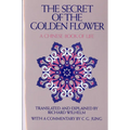 The Secret of the Golden Flower: A Chinese Book of Life