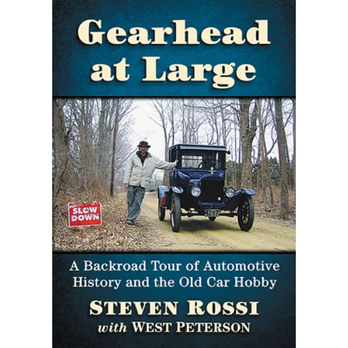 Gearhead at Large: A Backroad Tour of Automotive History and the Old Car Hobby