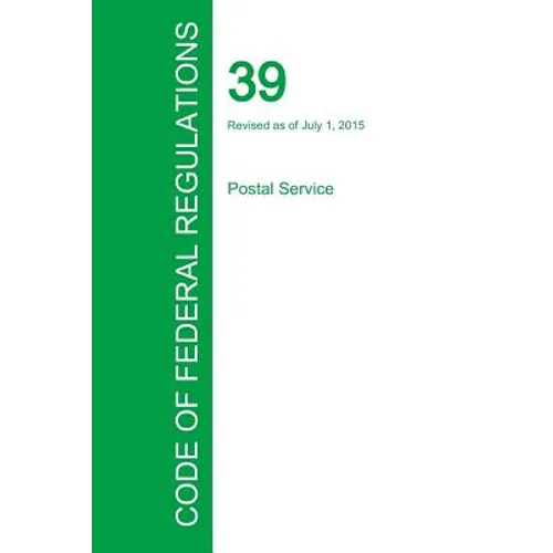 Code of Federal Regulations Title 39, Volume 1, July 1, 2015