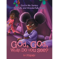God, God, What Do You See?