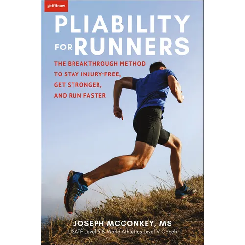 Pliability for Runners: The Breakthrough Method to Stay Injury-Free, Get Stronger and Run Faster