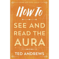 How to See and Read the Aura