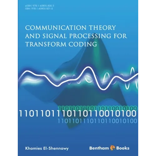 Communication Theory and Signal Processing for Transform Coding