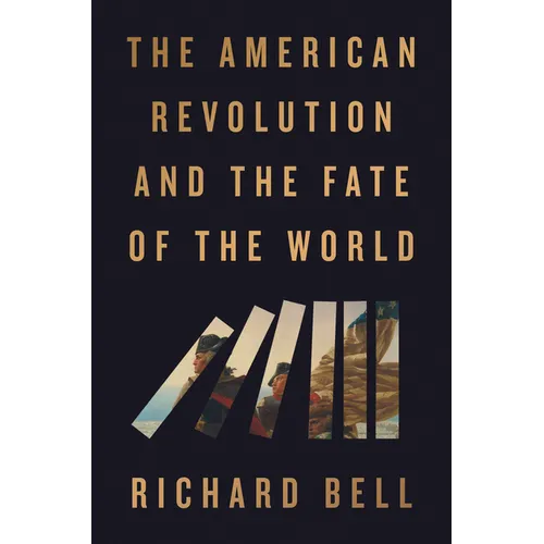 The American Revolution and the Fate of the World