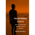 Transformed States: Medicine, Biotechnology, and American Culture, 1990-2020
