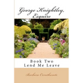 George Knightley, Esquire: Lend Me Leave