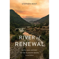 River of Renewal: Myth and History in the Klamath Basin