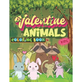 Valentine Animals Coloring Book: Funny & Cute Valentine's day animal and pet couples/ partners Gift Idea with Hearts coloring images for kids, toddler