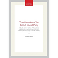 Transformation of the British Liberal Party: A Study of the Tactics of the Liberal Opposition Transactions, American Philosophical Society (Vol. 68, P