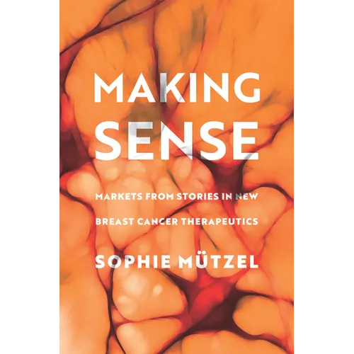 Making Sense: Markets from Stories in New Breast Cancer Therapeutics