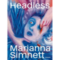 Marianna Simnett: Headless