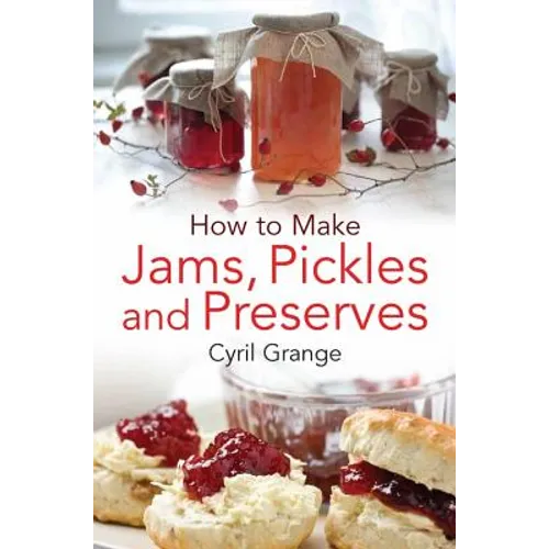 How To Make Jams, Pickles and Preserves