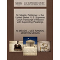 M. Meads, Petitioner, V. the United States. U.S. Supreme Court Transcript of Record with Supporting Pleadings