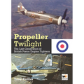 Propeller Twilight: The Last Generation of British Piston Engine Fighters