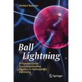 Ball Lightning: A Popular Guide to a Longstanding Mystery in Atmospheric Electricity