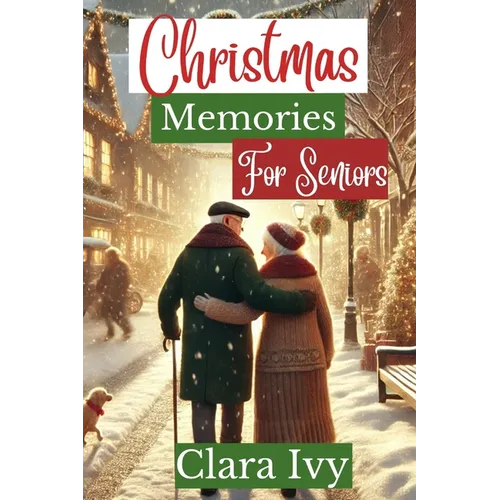 Christmas Memories for Seniors: Easy-to-Read, Large Print Holiday Short Stories for Older Adults with Nostalgia and Alzheimer's
