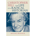 Christopher Hill: The Life of a Radical Historian