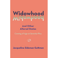 Widowhood and Other Altered States: Coming of Age at 70-Plus