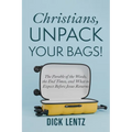 Christians, Unpack Your Bags!: The Parable of the Weeds, the End Times, and What to Expect Before Jesus Returns