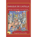Enrique de Castilla: Príncipe, mercenario, rey sin corona