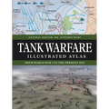 Tank Warfare Illustrated Atlas: From 1916 to the Present Day