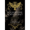 Foundations of Witchcraft: A Blackfeather Mystery School Training Manual