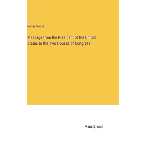Message from the President of the United States to the Two Houses of Congress