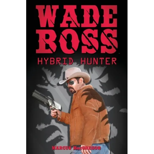 Wade Boss: Hybrid Hunter