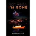 Not When I'm Gone