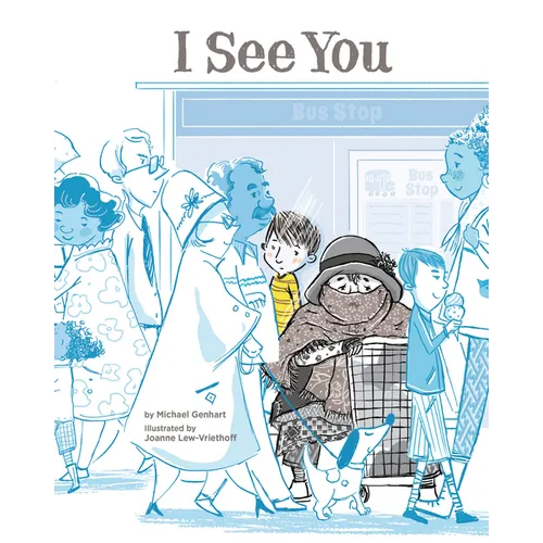 I See You: A Story for Kids about Homelessness and Being Unhoused