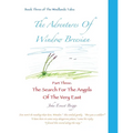 The Adventures Of Window Breesian Part Three: The Search For The Angels Of The Very East