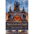 Places Lost and Found: Travel Essays from the Hudson Review
