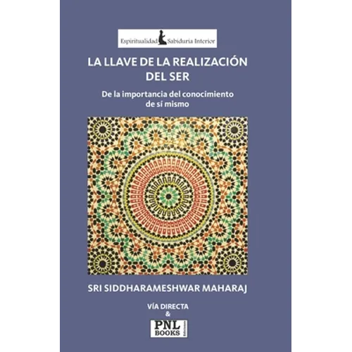 La Llave de la Realización del Ser: De la importancia del conocimiento de sí mismo