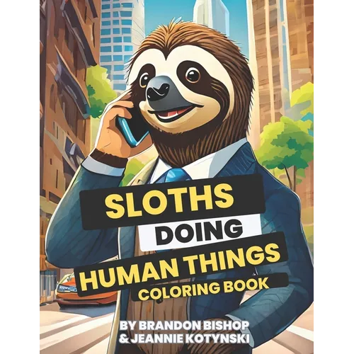 Sloths Doing Human Things Coloring Book