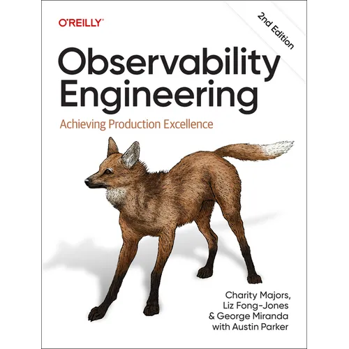 Observability Engineering: Achieving Production Excellence