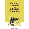 Guiding Teachers into Bilingual Education: A bridge between theory and practice