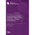 Contemporary Clinical Treatment Options and Outcomes of Aortic Valve Disease