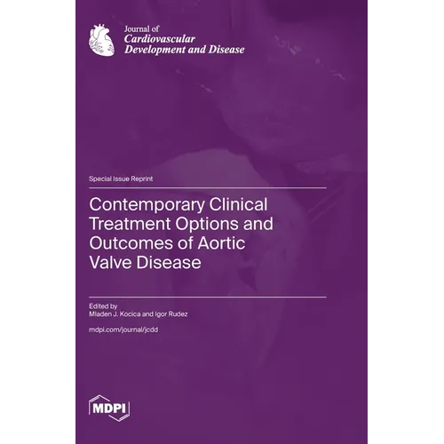 Contemporary Clinical Treatment Options and Outcomes of Aortic Valve Disease
