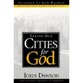 Taking Our Cities for God - REV: How to Break Spiritual Strongholds