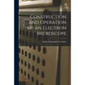 Construction and Operation of an Electron Microscope