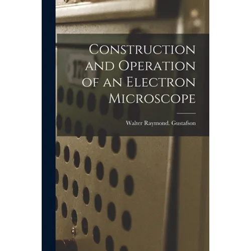 Construction and Operation of an Electron Microscope