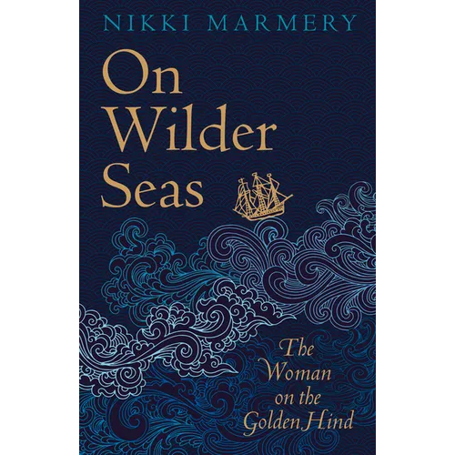 On Wilder Seas: The Woman on the Golden Hind