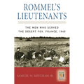 Rommel's Lieutenants: The Men Who Served the Desert Fox, France, 1940