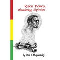 Risen Bones, Wandering Spirits