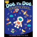 Dot to dot space travel coloring book for kids: Children Activity Connect the dots, Coloring Book for Kids Ages 2-4 3-5, A Fun Dot To Dot Book Filled