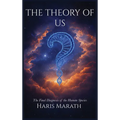 The Theory of Us: The Final Diagnosis of the Human Species