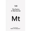The Poetry of Meitnerium