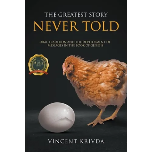 The Greatest Story Never Told: Oral Tradition and the Development of Messages in the Book of Genesis