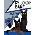 K9 Joker and Bane Activity Book